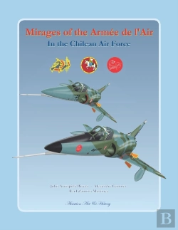 Bertrand.pt - Mirages Of The Armee De L'Air In The Chilean Air Force