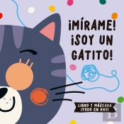 ¡Mirame! ¡Soy Un Gatito!