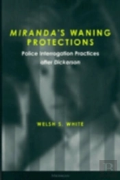 Miranda'S Waning Protections
