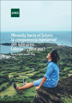 Bertrand.pt - Mirando Hacia El Futuro: La Competencia Transversal Del Liderazgo. Liderar...¿Para Qué?