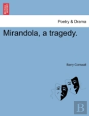 Mirandola, A Tragedy.