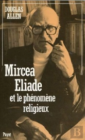 Mircea Eliade Et Le Phenomene Religieux