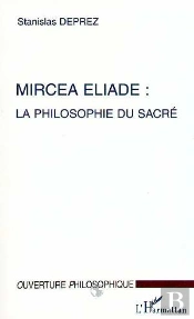 Mircea Eliade : La Philosophie Du Sacre