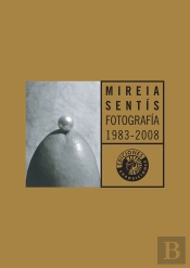 Mireia Sentís. Fotografía 1983-2008