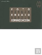 Mireia Sentis, Fotografia, Ensayo, Comunicacion (1983-2008)