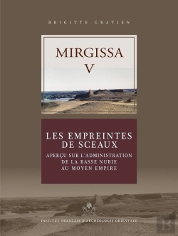 Bertrand.pt - Mirgissa V ; Les Empreintes De Sceaux, Apercu Sur L'Administration De La Basse Nubie Au Moyen Empire