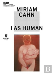 Miriam Cahn - I As Human