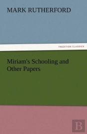 Miriam'S Schooling And Other Papers