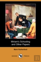 Miriam'S Schooling And Other Papers