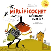 Mirlificochet ; Méchant Sorcier !