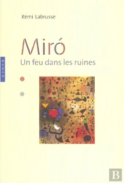 Bertrand.pt - Miro ; Un Feu Dans Les Ruines