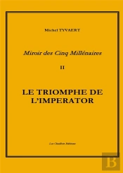 Miroir Des Cinq Millenaires T.2 Le Triomphe De L'Imperator