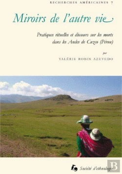 Bertrand.pt - Miroirs De L'Autre Vie; Pratiques Rituelles Et Discours Sur Les Morts Dans Les Andes De Cuzco (Pérou)