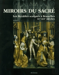 Bertrand.pt - Miroirs Du Sacré ; Les Retables Sculptés À Bruxelles Xv-Xvi Siècles
