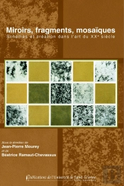 Miroirs, Fragments, Mosaïques. Schemas Et Création Dans L'Art Du Xxe Siècle