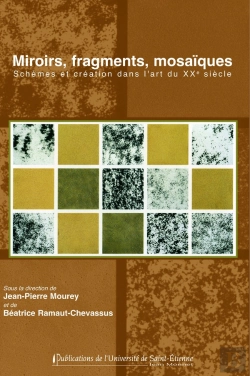 Bertrand.pt - Miroirs, Fragments, Mosaïques. Schemas Et Création Dans L'Art Du Xxe Siècle