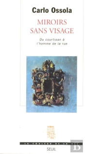 Miroirs Sans Visage. Du Courtisan A L'Homme De La Rue