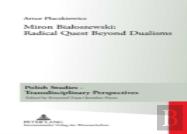 Miron Bialoszewski: Radical Quest Beyond Dualisms