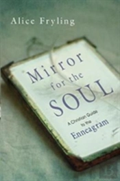 Mirror For The Soul Â€“ A Christian Guide To The Enneagram