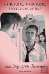 Mirror, Mirror: Reflections Of Self: 365-Day Life Journal