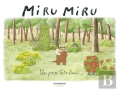Miru Miru Tome 2 : Une Petite Forêt D'Amis