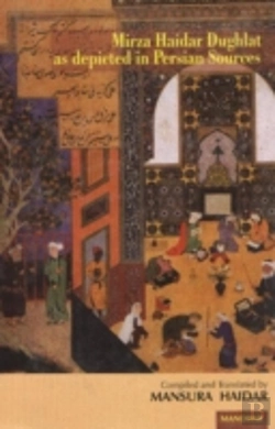 Bertrand.pt - Mirza Haidar Dughlat As Depicted In Persian Sources
