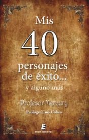 Mis 40 Personajes De Exito... Y Alguno Mas