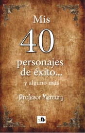 Mis 40 Personajes De Exito Y Alguno Mas