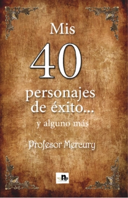 Bertrand.pt - Mis 40 Personajes De Exito Y Alguno Mas