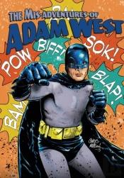 Mis-Adventures Of Adam West: Volume 3