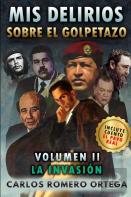 Mis Delirios Sobre El Golpetazo - Volumen Ii