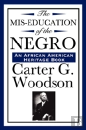 Mis-Education Of The Negro (An African American Heritage Book)