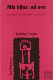 Mis Hijos Mi Oro Encuentro Mujeres Del Cuarto Mundo