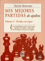 Mis Mejores Partidas De Ajedrez. Volumen 2. Partidas Negras