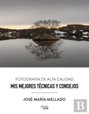 Mis Mejores Técnicas Y Consejos. Fotografía De Alta Calidad