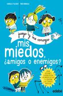 Mis Miedos, ¿Amigos O Enemigos?