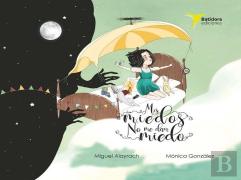 Mis Miedos No Me Dan Miedo