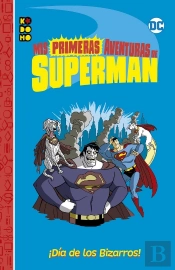 Mis Primeras Aventuras De Superman: Dia De Los Bizarros