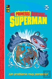 Mis Primeras Aventuras De Superman: Un Problema Muy Pomposo