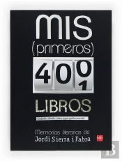 Mis (Primeros) 400 Libros: Memorias Literarias De Jordi Sierra I Fabra