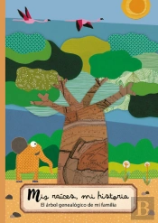 Mis Raices Mi Historia (El Arbol Genealogico De Mi Familia)