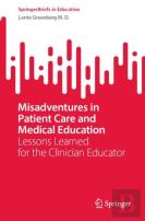 Misadventures In Patient Care And Medical Education
