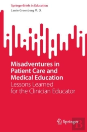 Misadventures In Patient Care And Medical Education