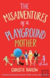Misadventures Of A Playground Mother
