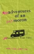 (Mis)Adventures Of An (Oxy)Moron