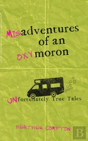 (Mis)Adventures Of An (Oxy)Moron