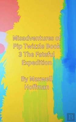 Bertrand.pt - Misadventures Of Pip Twizzle Book 3 The Fateful Expedition