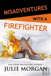 Misadventures With A Firefighter