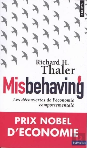 Misbehaving. Les Decouvertes De L'Economie Comportementale