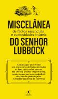 Miscelânea de Factos Essenciais e Curiosidades Inúteis do Senhor Lubbock
